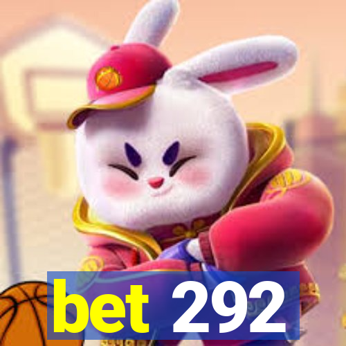 bet 292